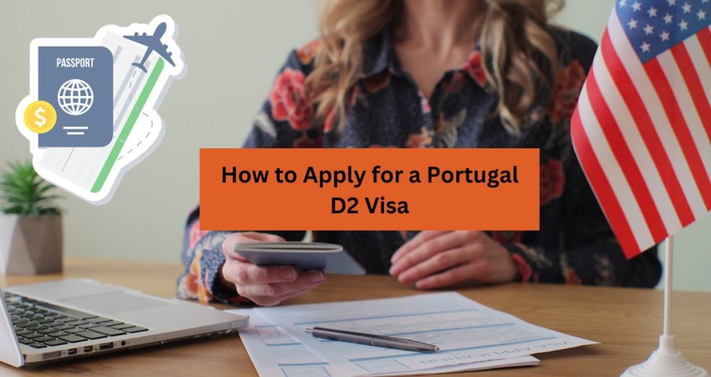 How to Apply for a Portugal D2 Visa: Business Expansion Visa