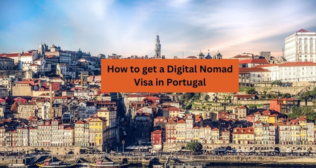 How to get a Digital Nomad Visa in Portugal?