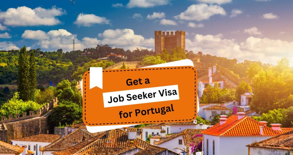 How to Get a Job Seeker Visa for Portugal?