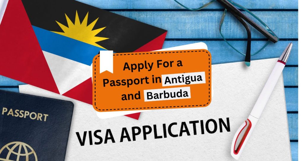 Apply For a Passport in Antigua and Barbuda